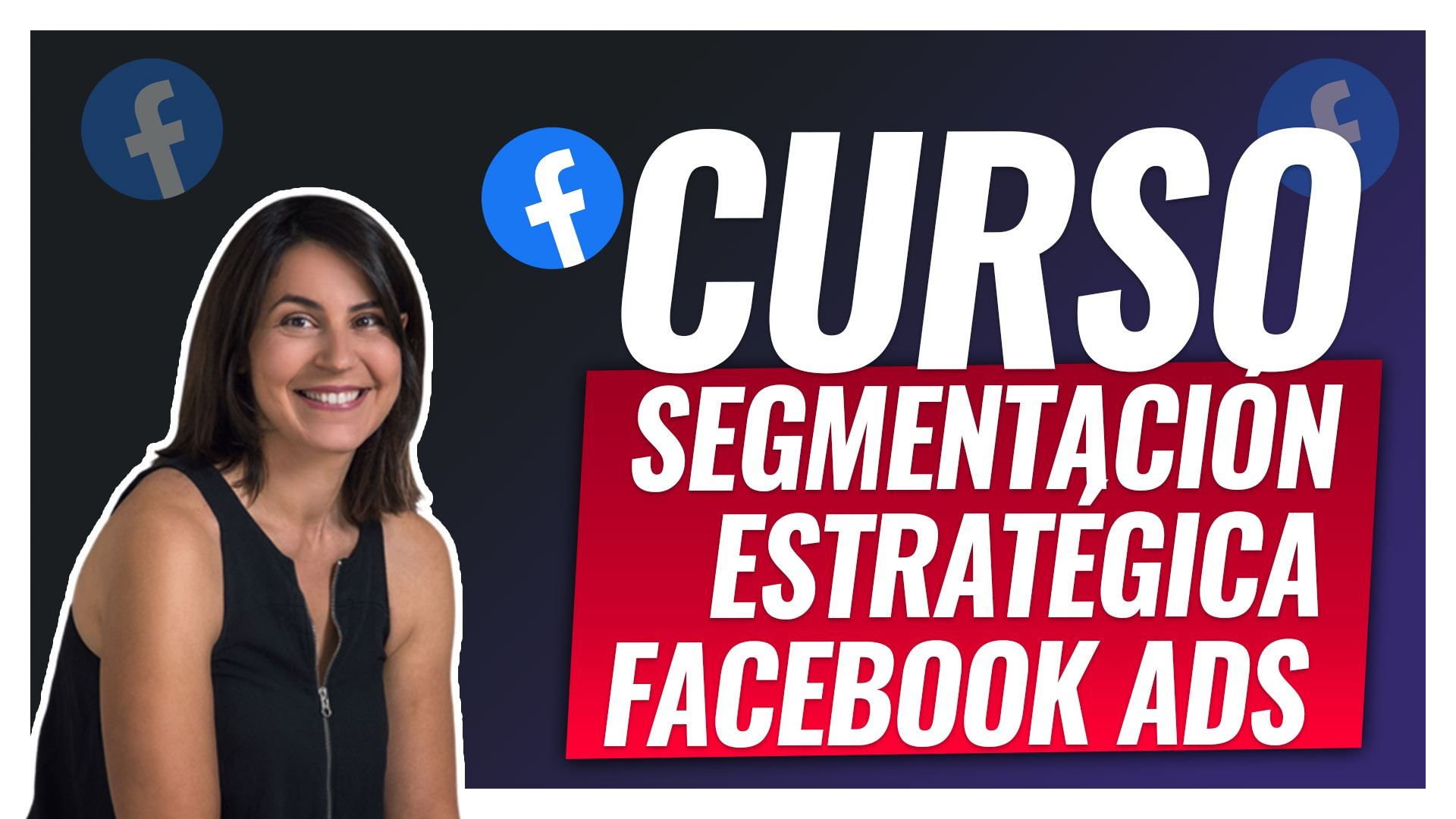 Curso segmentación estratégica Facebook Ads
